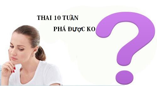 phá thai 10 tuần uy tín hà nội