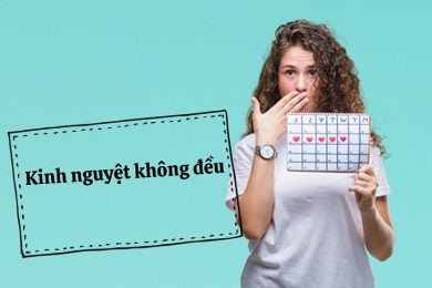 NGUYÊN NHÂN KINH NGUYỆT KHÔNG ĐỀU