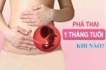 NÊN PHÁ THAI MỘT THÁNG TUỔI Ở ĐÂU?